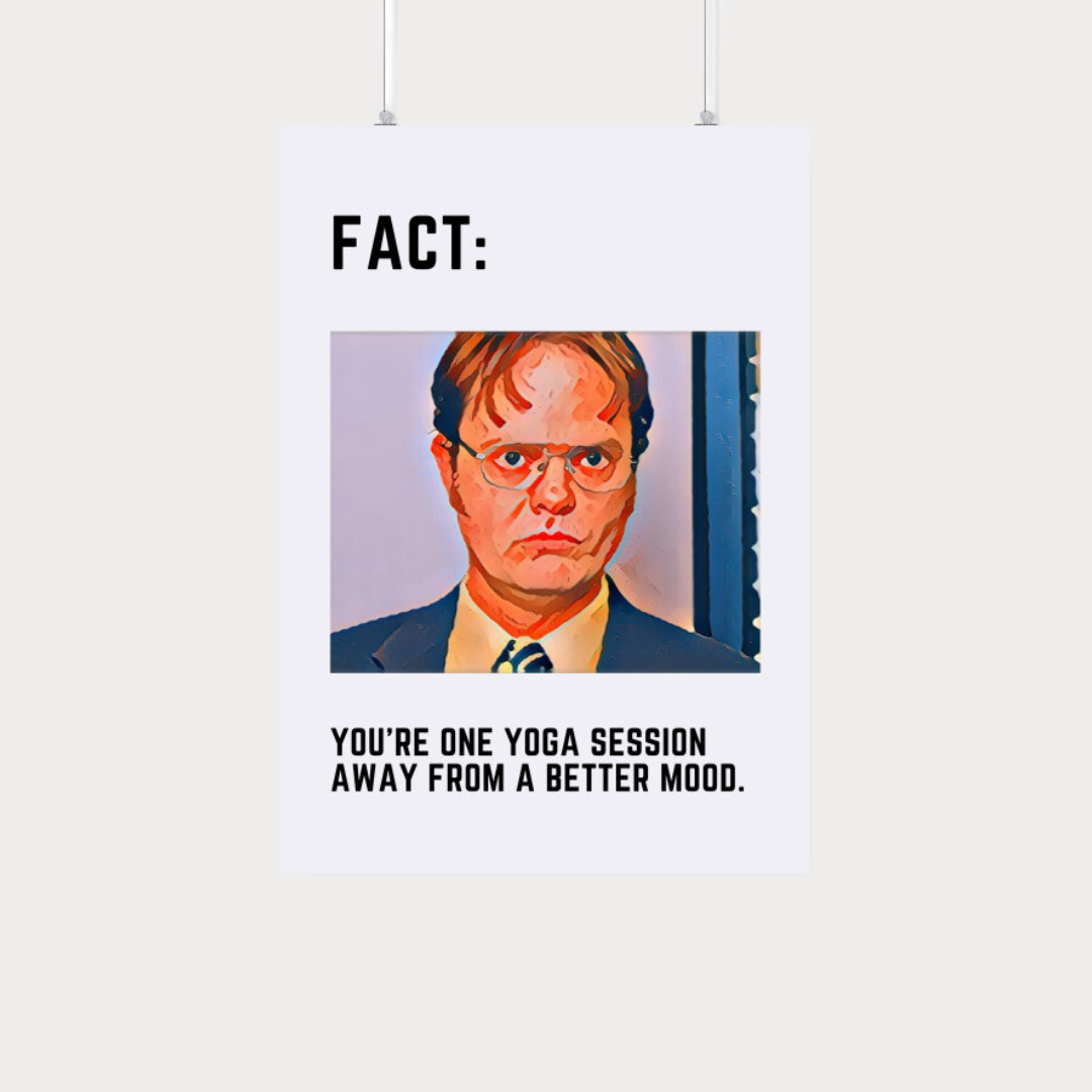 Fact By Dwight Schrute | Yoga Meditation Inspiration Poster